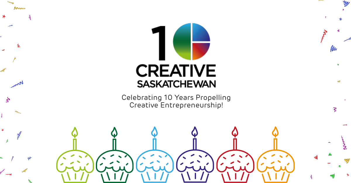 Creative Saskatchewan - 10 Year Anniversary