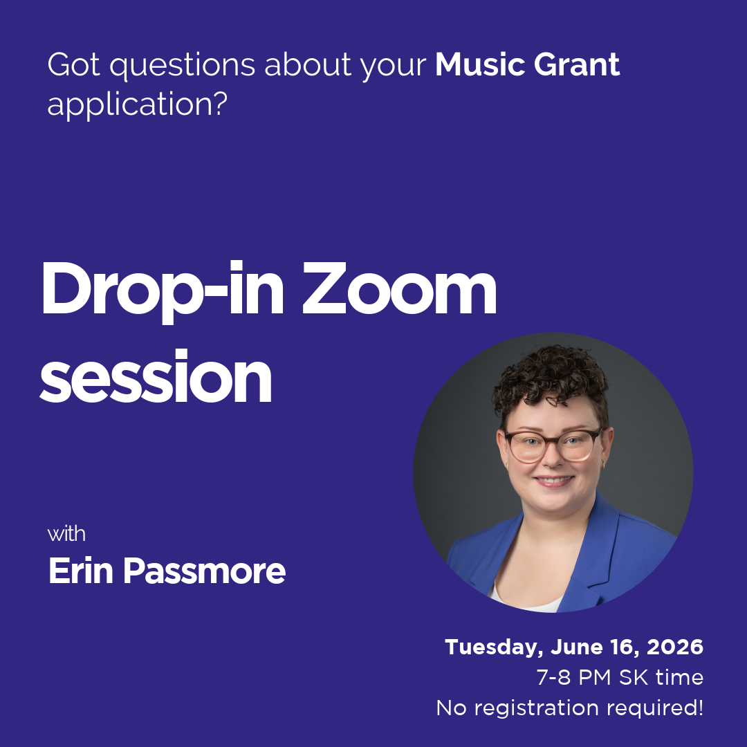 A purple background with white text reads "Got questions about your Music Grant application? Drop-in Zoom session with Erin Passmore" There's a circle photograph of a smiling woman with short, dark and curly hair, glasses, wearing a white shirt and a blue blazer. Text in the bottom right corner reads “Tuesday, June 16, 2026 7-8 PM SK time No registration required!”